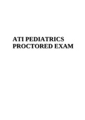 ATI Pediatrics Proctored Exam Questions And Answers , 100% Correct, Download To Score A