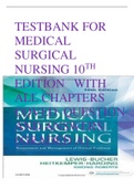TESTBANK FOR MEDICAL SURGICAL NURSING 10TH EDITION   WITH ALL CHAPTERS COVED  QUESTION AND ANSWERS {GRADED A} 
