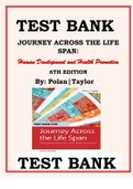 JOURNEY ACROSS THE LIFE SPAN: Human Development and Health Promotion, 6TH EDITION Elaine U. Polan and Daphne R. Taylor TEST BANK ISBN: 9780803674875 Nursing / LPN and LVN Great Text to study for exams and apply concepts to practice and its Instantly Avail