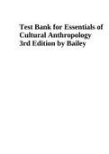 Test Bank for Essentials of Cultural Anthropology 3rd Edition by Bailey