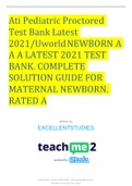 Ati Pediatric Proctored Test Bank Latest 2021/Uworld NEWBORN A A A LATEST 2021 TEST BANK. COMPLETE SOLUTION GUIDE FOR MATERNAL NEWBORN. RATED A