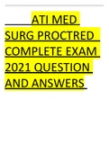 	ATI MED SURG PROCTRED  COMPLETE EXAM 2021 QUESTION AND ANSWERS 