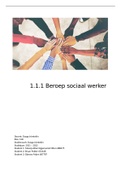 1.1.1 Beroep sociaal werker inclusief bijlage Cijfer 7,5!!!