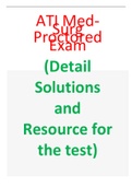 ATI Med-Surg Proctored Exam (Detail Solutions and Resource for the test)