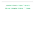 Test bank for Principles of Pediatric Nursing Caring for Children 7th Edition by Ball.(ALL CHAPTERS).