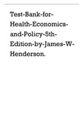 Test Bank for Health Economics and Policy 5th Edition by James W Henderson..