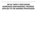 NR 501 WEEK 6 DISCUSSION&comma; BORROWED &lpar;NON-NURSING&rpar; THEORIES APPLIED TO THE NURSING PROFESSION