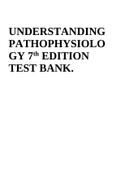 UNDERSTANDING PATHOPHYSIOLO GY 7th EDITION TEST BANK.