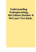 Understanding  Pathophysiology, 6th Edition Huether &  McCance Test Bank.