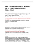 NUR 2790 - PROFESSIONAL NURSING: CHAPTER 16 CANCER MANAGEMENT FINAL EXAM. QUESTIONS AND ANSWERS. COMPLETE SOLUTIONS GUIDE.