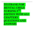 TESTBANK FOR  MENTAL CHILD NURSING 5TH EDITION WITH ALL CHAPTERS  QUESTIONS AND ANSWERS 