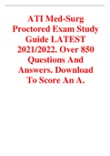 ATI Med-Surg Proctored Exam Study Guide LATEST 2021&sol;2022&period; Over 850 Questions And Answers&period; Download To Score An A&period;