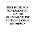 TEST BANK FOR FOR ESSENTIAL HEALTH ASSESSMENT, 1ST EDITION, JANICE THOMPSON.