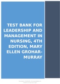 TEST BANK FOR LEADERSHIP AND MANAGEMENT IN NURSING, 4TH EDITION, MARY ELLEN GROHAR-MURRAY