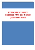Evergreen Valley College-NUR 101-NCSBN question bank- LATEST, A COMPLETE DOCUMENT FOR EXAM