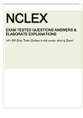 NCLEX EXAM Practice Questions with Answers and Elaborate Explanations. A+ 200 Exam Tested Questions to help practice ahead of Exams