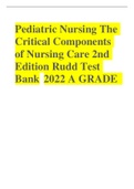 Pediatric Nursing The Critical Components of Nursing Care 2nd Edition Rudd Test Bank  2022 A GRADE 