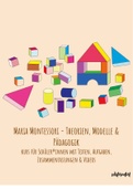 Maria Montessori: Zusammenfassung der wichtigsten Theorien (Abitur-Zusammenfassung)