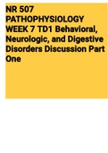 Exam (elaborations) NR 507 PATHOPHYSIOLOGY WEEK 7 TD1 Behavioral, Neurologic, And Digestive Disorders Discussion Part One 