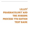 Lilley Pharmacology and the Nursing Process 7th Edition | 2022 update 100% correct