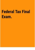 Exam (elaborations) Federal Tax Final Exam 