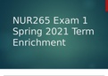 NUR265 Exam 1  Spring 2021 Term  Enrichment