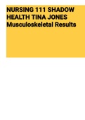Exam (elaborations) NURSING 111 SHADOW HEALTH TINA JONES Musculoskelet 