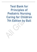 Test Bank for Principles of Pediatric Nursing Caring for Children 7th Edition by Ball