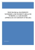TEST BANK for Maternity Newborn and Women's Health Nursing a Case-Based Approach 1ST Edition O’MEARA