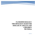 TEST BANK PATHOPHYSIOLOGY THE BIOLOGIC BASIS FOR DISEASE IN ADULTS AND CHILDREN 8th Edition, A guide.