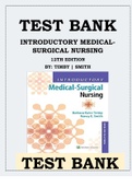 INTRODUCTORY MEDICAL-SURGICAL NURSING 12TH EDITION BY TIMBY SMITH TEST BANK ISBN-9781496351333 This Up to date Test Bank 12th Edition of Introductory Medical-Surgical Nursing is resourceful Pool of Questions and Solutions with Rationalization for all chap