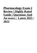 Pharmacology Exam 2 Review &vert; Highly Rated Guide &vert; Questions And Answers &vert; Latest 2021 &sol; 2022