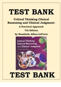 CRITICAL THINKING CLINICAL REASONING AND CLINICAL JUDGMENT 7TH EDITION- A PRACTICAL APPROACH TEST BANK BY ROSALINDA ALFARO-LEFEVRE This is a collection of study questions with complete answers from the book to help you study better for the exams