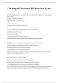 The Payroll Source CPP Practice Exam 2024&sol;2025 with 100&percnt; correct answers