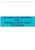 TEST BANK FOR MATERNAL CHILD  NURSING CARE BY PERRY 6TH EDITION DOWNLOAD TO SCORE A