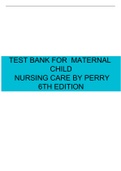 TEST BANK FOR MATERNAL CHILD  NURSING CARE BY PERRY 6TH EDITION DOWNLOAD TO SCORE A