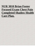 NUR 3010 Brian Foster Focused Exam Chest Pain Completed Shadow Health Care Plan.