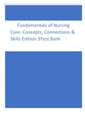  Fundamentals of Nursing Care&colon; Concepts&comma; Connections & Skills Edition 3Test Bank 