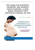 O’Meara Maternity Newborn and Women’s Health Nursing A Case-Based Approach 1st Edition O’Meara Test Bank 