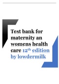 Test bank for maternity an womens health care 12th edition by lowdermilk|All Chapters|Graded A|A+