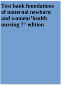 Test bank foundations of maternal newborn and womens’ health nursing 7th edition