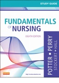 Study Guide for Fundamentals of Nursing eighth edition&comma; Patricia A&period; Potter RN MSN PhD FAAN&comma; Anne Griffin Perry RN EdD FAAN&comma; Patricia Stockert RN BSN MS PhD&comma; Amy Hall RN BSN MS PhD CNE&comma; Geralyn Ochs RN ACNP-BC ANP-BC 2024 Updated 2024 Updated