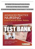 TEST BANK For Advanced Practice Nursing in the Care of Older Adults&comma; 2nd Edition by Laurie Kennedy-Malone&comma; Verified Chapters 1 - 19&comma; Complete Newest Version
