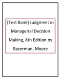 Test Bank for Judgment in Managerial Decision Making, 8th Edition, Max H. Bazerman, Don A. Moore