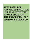 TEST BANK FOR ADVANCED PRACTICE NURSING: ESSENTIAL KNOWLEDGE FOR THE PROFESSION 3RD EDITION BY DENISCO