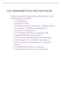 ATI ASSESSMENT EXAMS TEST BANK - OVER 800 QUESTIONS FROM DIFFERENT ATI ASSESSMENT EXAMS