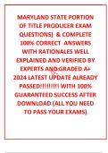 MARYLAND STATE PORTION OF TITLE PRODUCER EXAM QUESTIONS&rpar;  & COMPLETE 100&percnt; CORRECT  ANSWERS WITH RATIONALES WELL EXPLAINED AND VERIFIED BY EXPERTS AND GRADED A&plus; 2024 LATEST UPDATE ALREADY PASSED&excl;&excl;&excl;&excl;&excl;&excl;&excl;&excl;&excl; WITH 100&percnt; GUARANTEED SUCCESS AFTER DOWNLOAD &lpar;ALL YOU