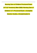 Nursing Care of Children Proctored Exam  &lpar;A&period;T&period;I&rpar;&lpar;7 Versions&rpar; &lpar;New 2020&rpar;&sol; Nursing Care of  Children A&period;T&period;I Proctored Exam &vert; &lpar;Complete  Solution Guides&comma; Already Graded A&rpar;