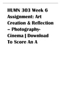 HUMN 303 Week 6 Assignment Art Creation & Reflection – Photography-Cinema Download To Score An A.pdf