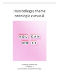 Samenvattingen hoorcolleges met thema oncologie (cursus 8 oncologie en complexe zorgverlening)